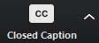Closed Captions button